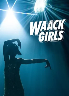 Waack girls 2024 Full Movie Watch Online